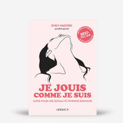 Je jouis comme je suis - Guide du plaisir féminin