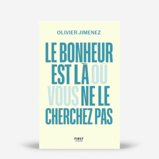 Le bonheur est là où vous ne le cherchez pas