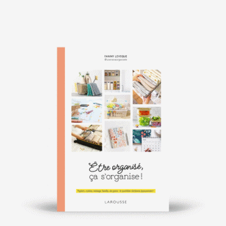 Être organisé, ça s'organise !