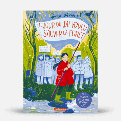 Le jour où j'ai voulu sauver la forêt