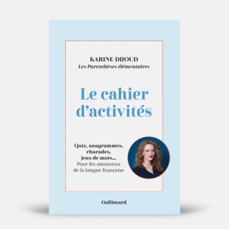 Le cahier d'activités – Les parenthèses élémentaires