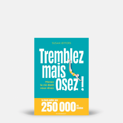 Tremblez mais osez !
