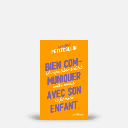 Bien communiquer avec son enfant