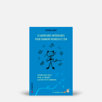 35 aventures intérieures pour grandir heureux et zen