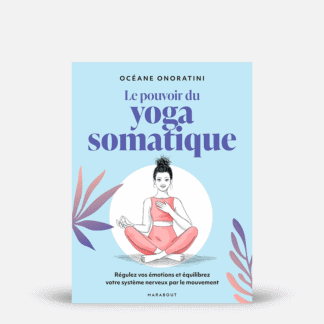 Le pouvoir du yoga somatique