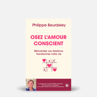 Osez l'amour conscient