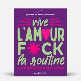 Vive le plaisir, f*ck la routine