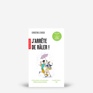 J'arrête de râler !