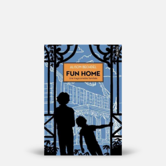 Fun home. Une tragicomédie familiale