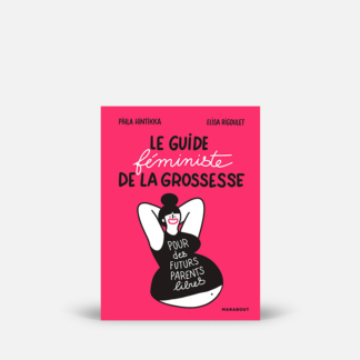 Le guide féministe de la grossesse
